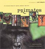 Primates: The Amazing World of Lemurs, Monkeys and Apes